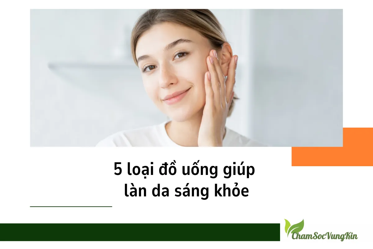 5 loại đồ uống giúp làn da sáng khỏe