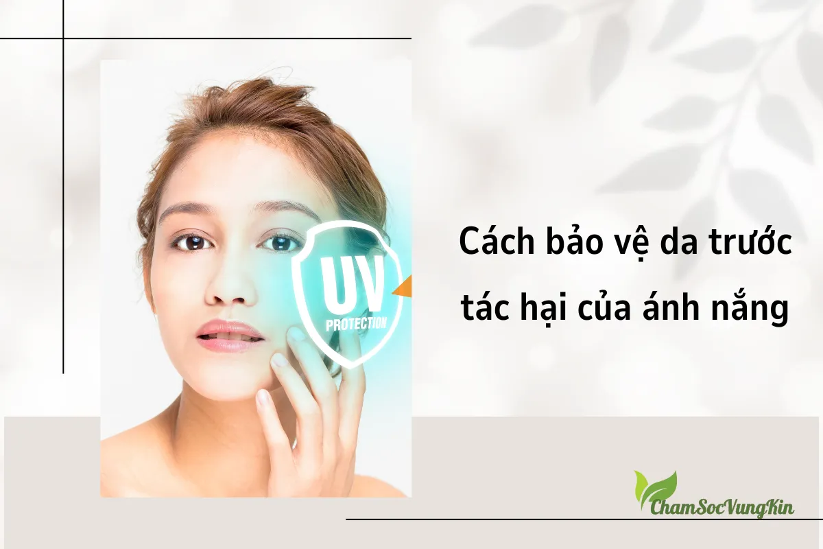 Cách bảo vệ da trước tác hại của ánh nắng