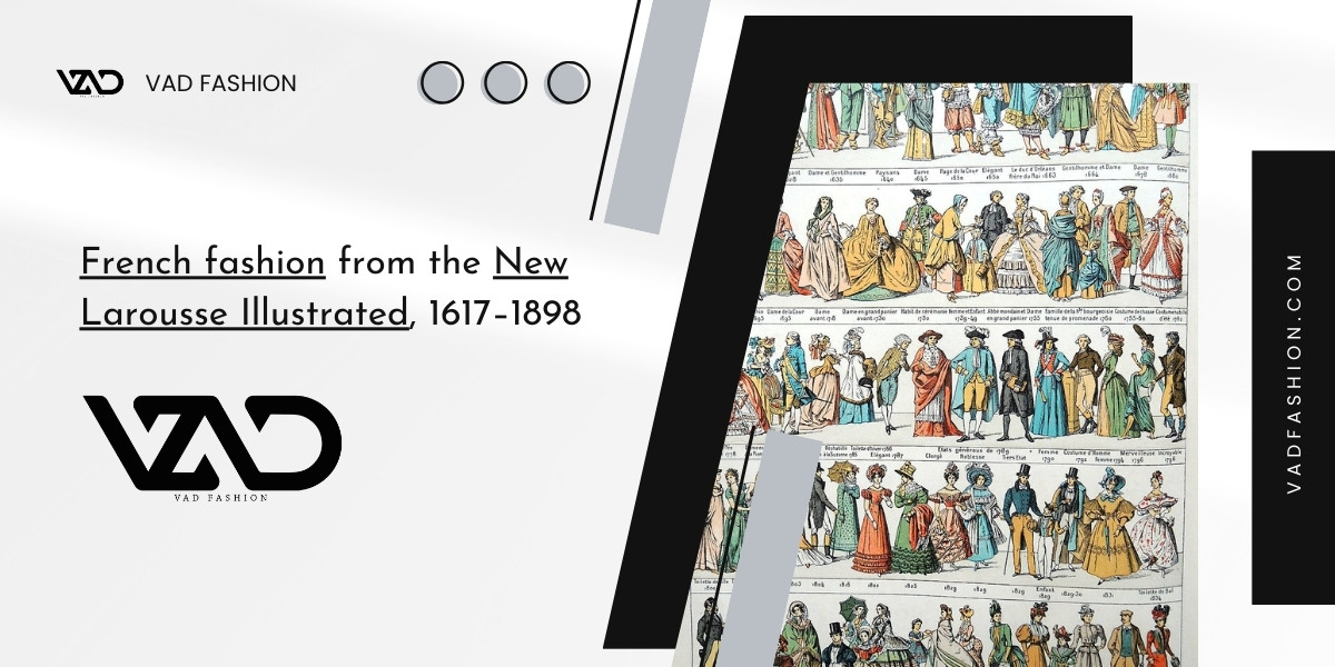 French fashion from the New Larousse Illustrated, 1617–1898