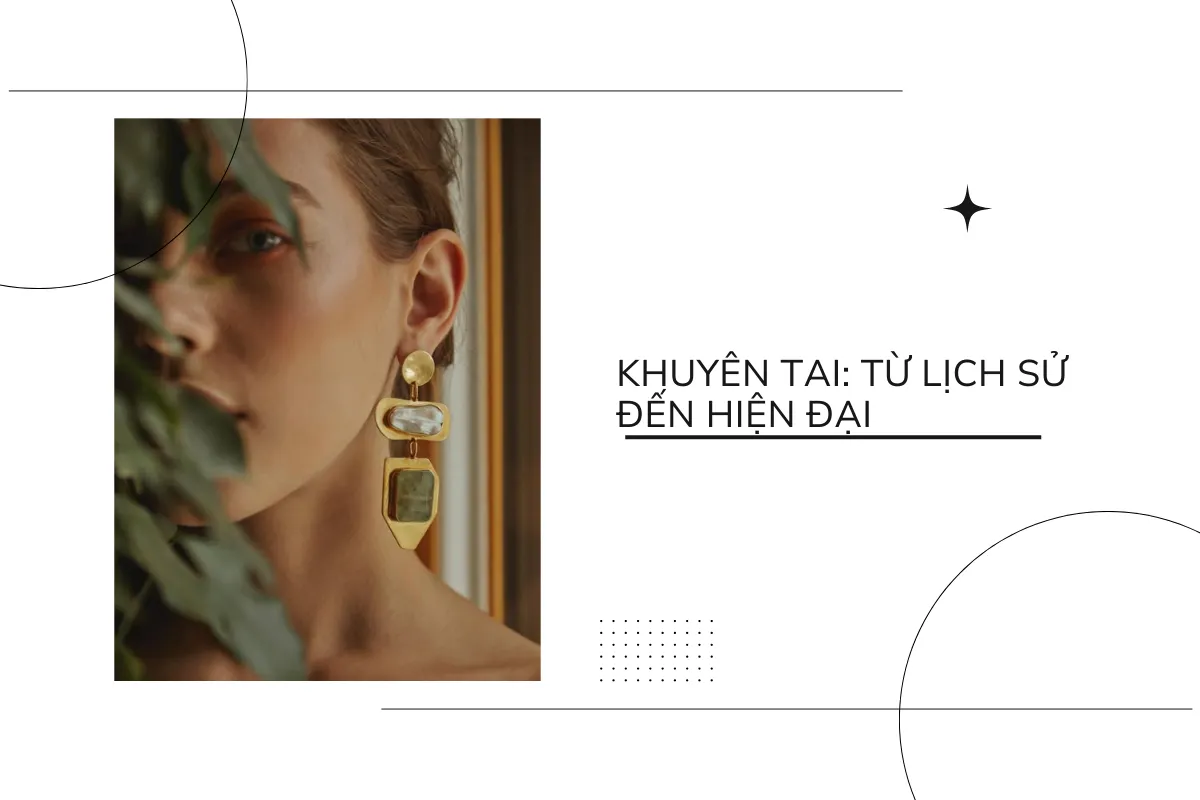 Khuyên tai - từ lịch sử đến hiện đại