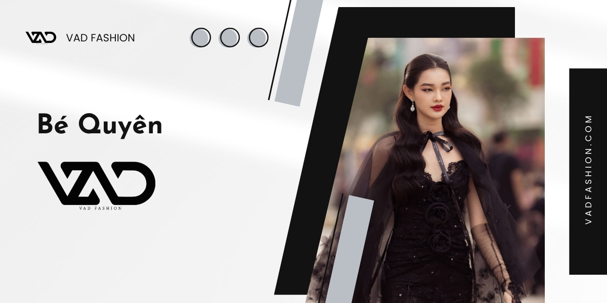 VAD FAshion - Bé Quyên