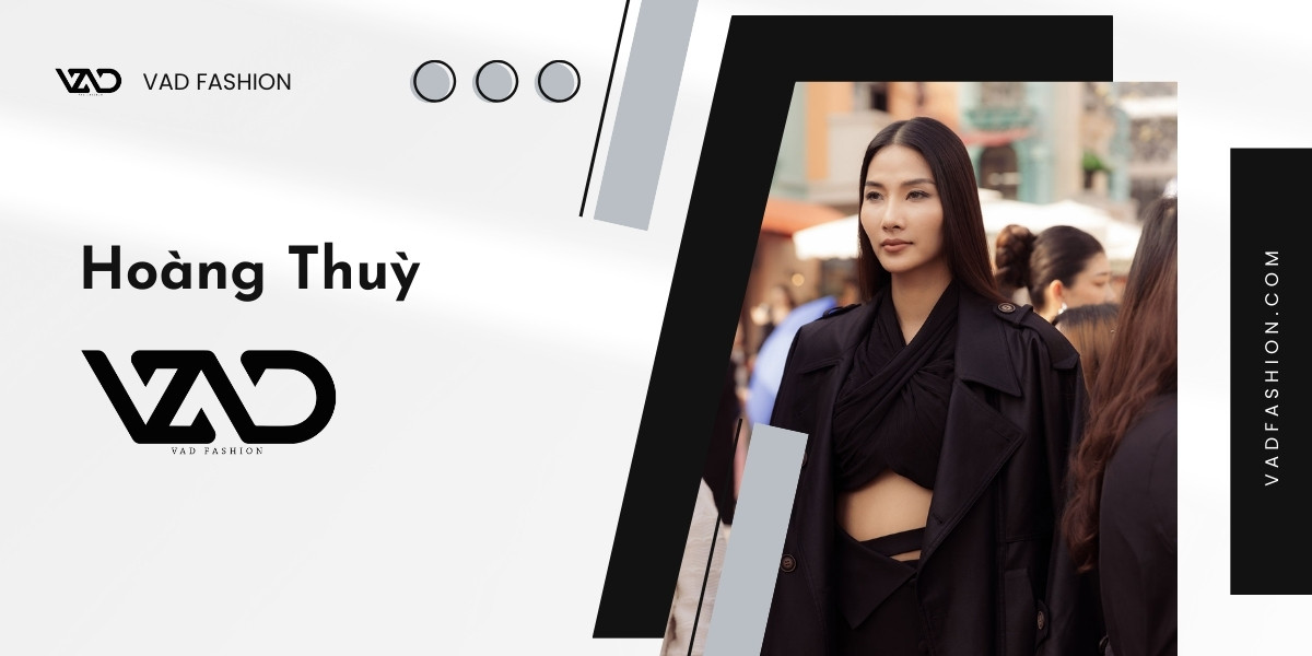VAD FAshion - Siêu Mẫu Hoàng Thuỳ