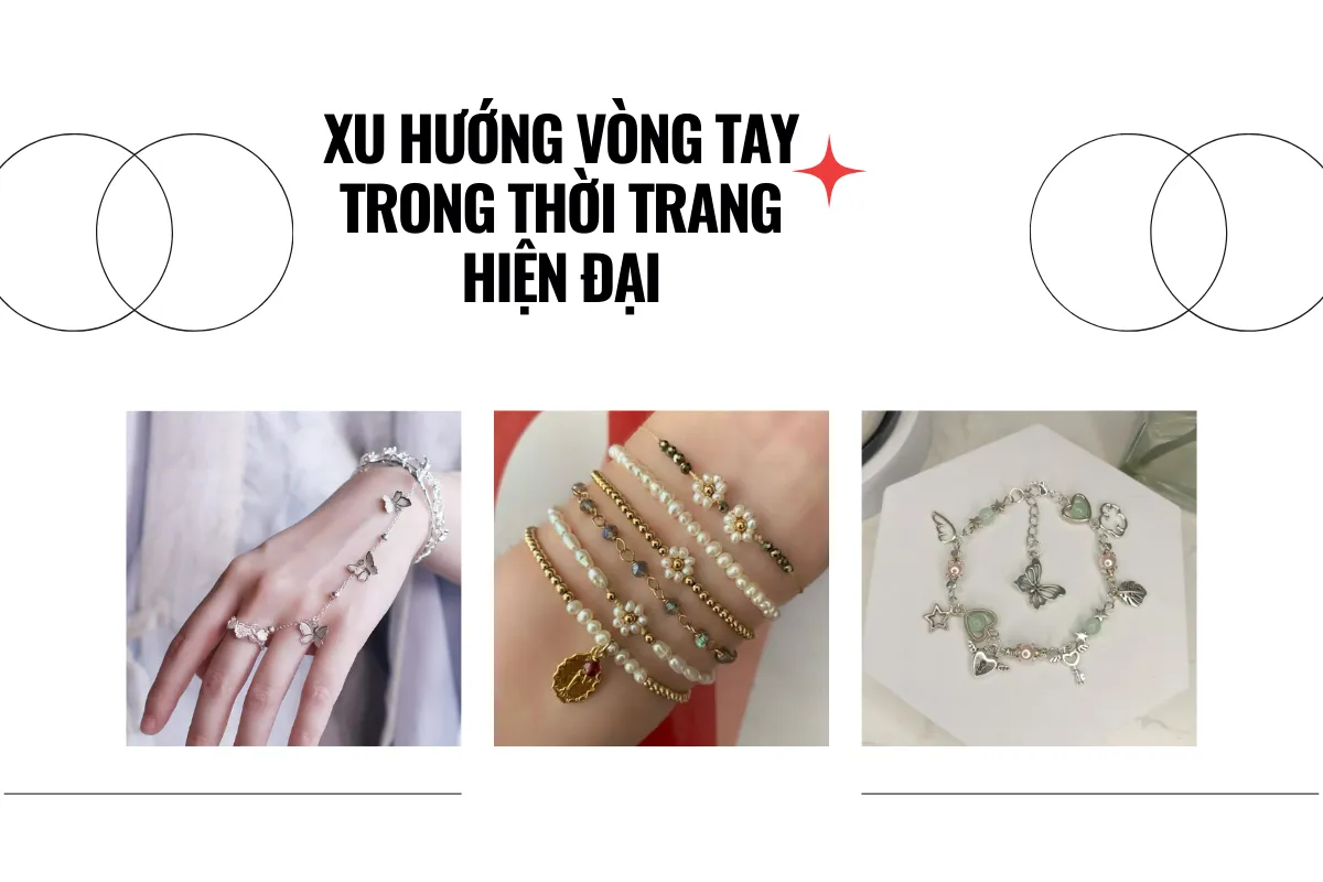 Vòng tay - một biểu tượng văn hóa thời trang