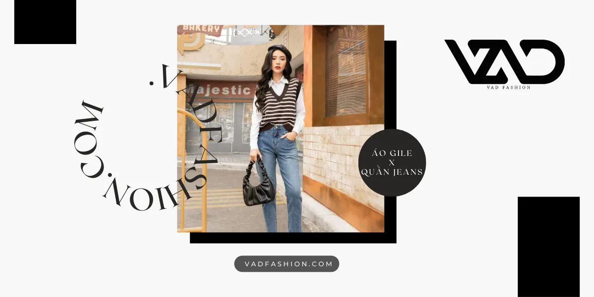 Phối áo Gile nữ với quần Jeans - Đơn giản, thời thượng và dễ phối