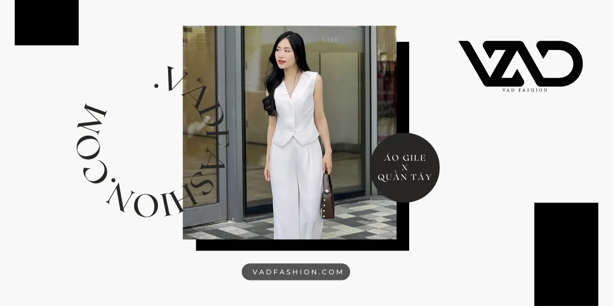 Phối áo Gile với quần tây - Sang trọng, tinh tế và cực kỳ thoải mái
