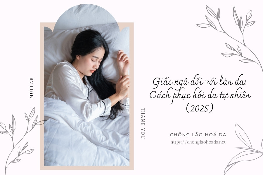 Giấc ngủ đối với làn da Cách phục hồi da tự nhiên (2025)