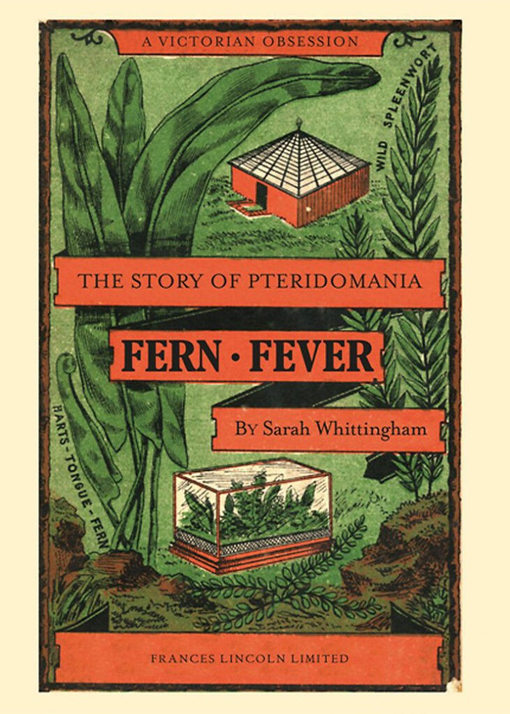 Quyển sách nổi tiếng về Dương XỈ - “Fern-Fever” – Sarah Whitttingham.