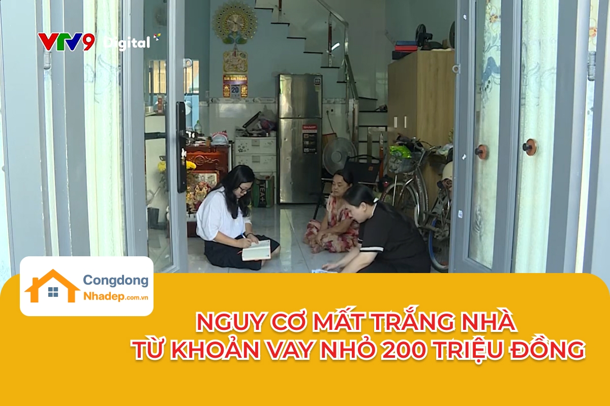 nguy-co-mat-nha-tu-khoan-vay-200-trieu-cdnd