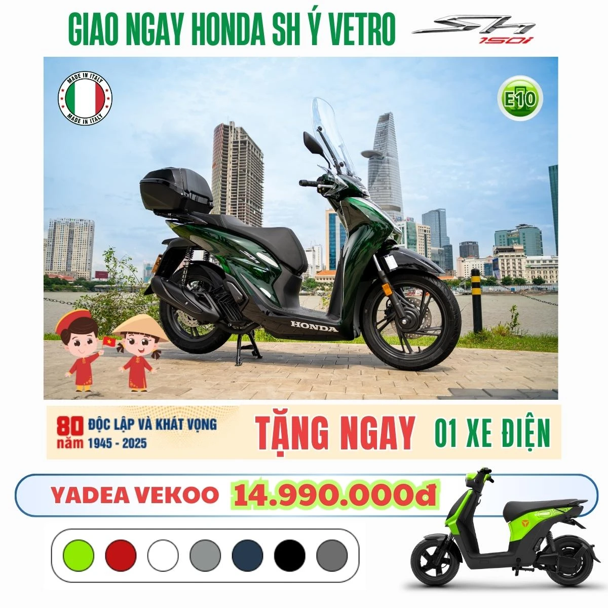 ĐẠI LỄ MỪNG ĐẤT NƯỚC THỐNG NHẤT – ƯU ĐÃI ĐỈNH CAO! 🇻🇳  🔥 Honda SH Ý Vetro 150i – Huyền thoại xe tay ga nhập Ý, đỉnh cao sang trọng và phong cách:  ✨ Thiết kế chuẩn châu Âu – sang trọng, tinh tế trong từng đường nét.  ✨ Động cơ 150cc mạnh mẽ – vận hành bốc, êm ái & tiết kiệm nhiên liệu.  ✨ Tư thế ngồi thoải mái, khung xe cân bằng – trải nghiệm lái đẳng cấp không dòng xe nào sánh kịp.  ✨ Biểu tượng “hàng hiệu Ý” – khẳng định đẳng cấp của người sở hữu.  🎁 Đặc biệt: Mua Honda SH Ý Vetro, tặng ngay xe máy điện YADEA VEKOO trị giá 14.990.000đ – giải pháp di chuyển xanh, tiện lợi:  ✔️ Cho vợ đi chợ hằng ngày 🛍️  ✔️ Cho con đến trường an toàn 🚸  ✔️ Nhỏ gọn – tiết kiệm – thân thiện môi trường 🌱  👉 Mua 1 được 2 – vừa nâng tầm đẳng cấp với Honda SH Ý Vetro, vừa nhận thêm phương tiện tiện ích cho gia đình.  ⏳ Chỉ áp dụng trong dịp Đại lễ – Số lượng quà tặng có hạn!  ⚡ Nhanh tay đặt xe hôm nay để không bỏ lỡ cơ hội VÀNG! 📍 Liên hệ ngay – Giao xe tận nhà trên toàn quốc.