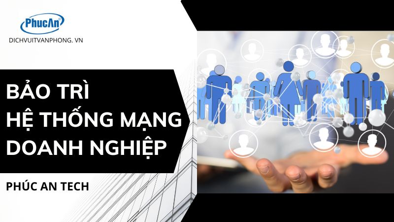 Dịch vụ bảo trì hệ thống mạng cho doanh nghiệp tại Hà Nội