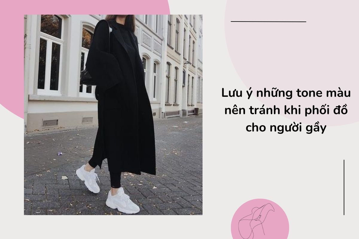 tone màu nên tránh khi phối đồ cho người gầy