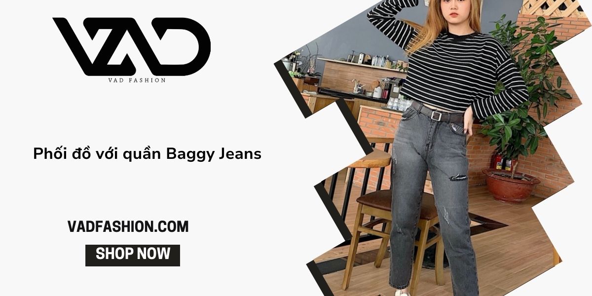 Baggy jeans: Phong cách trẻ trung, cá tính cho mọi cô gái