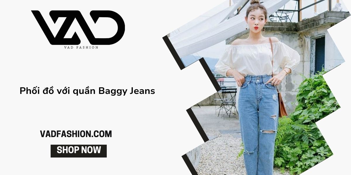 Baggy jeans: Phong cách trẻ trung, cá tính cho mọi cô gái
