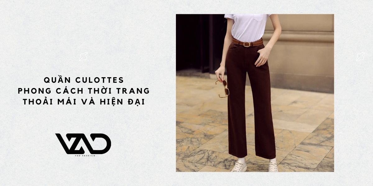 Quần culottes: Phong cách phối đồ thời thượng cho mọi dịp Quần culottes: Phong cách phối đồ thời thượng cho mọi dịp