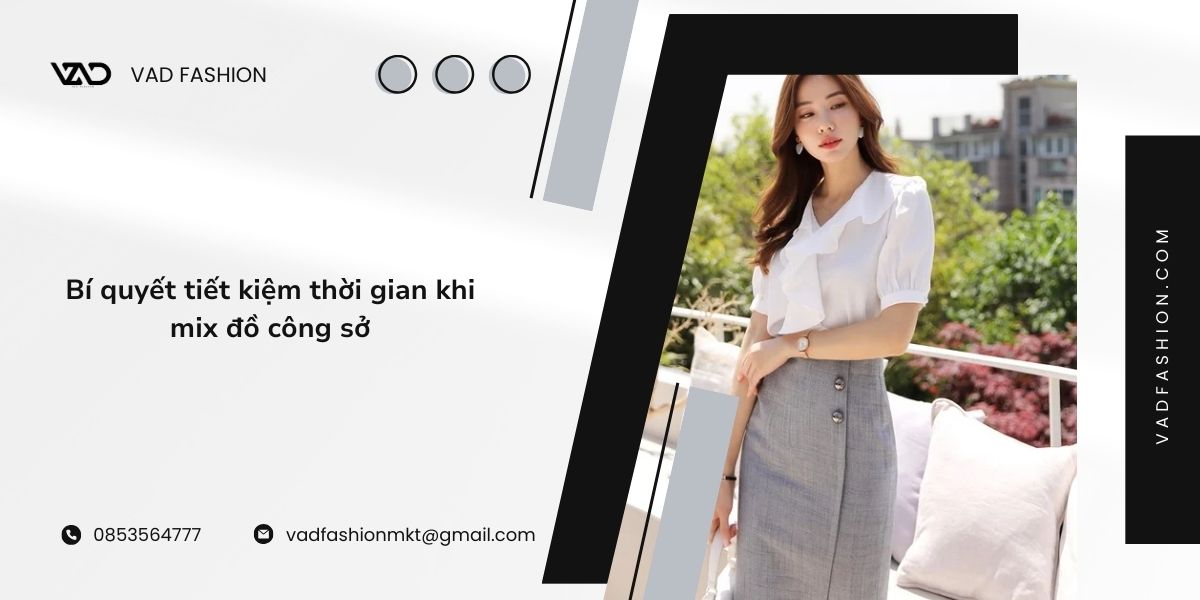 Mix đồ công sở: Bí quyết phối đồ lịch sự và thời trang Mix đồ công sở: Bí quyết phối đồ lịch sự và thời trang