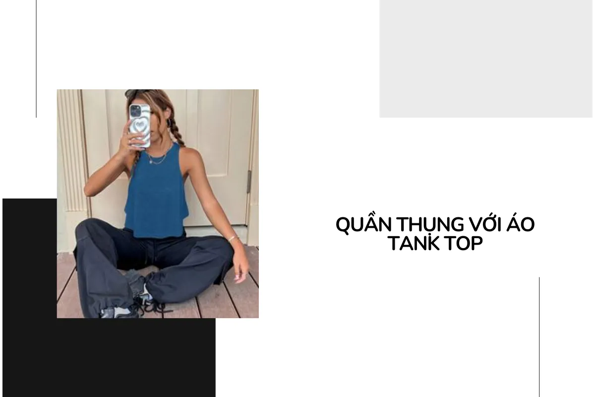 Quần beggy kết hợp áo tank top.