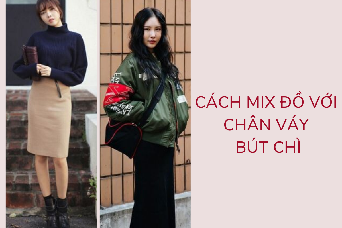 Cách mix đồ với chân váy pencil