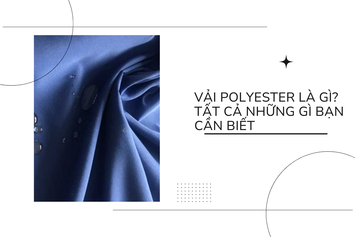 Vải Polyester là gì? Tất cả những gì bạn cần biết