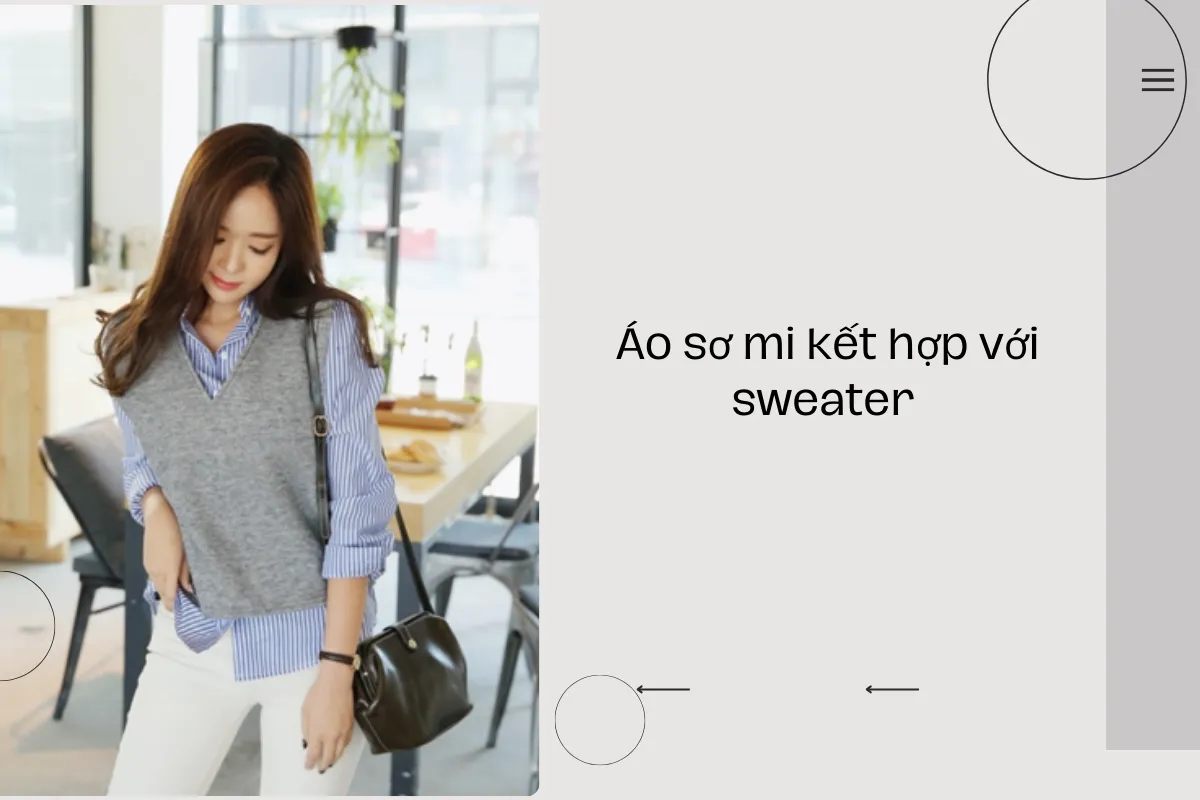 Áo sơ mi kết hợp với sweater.