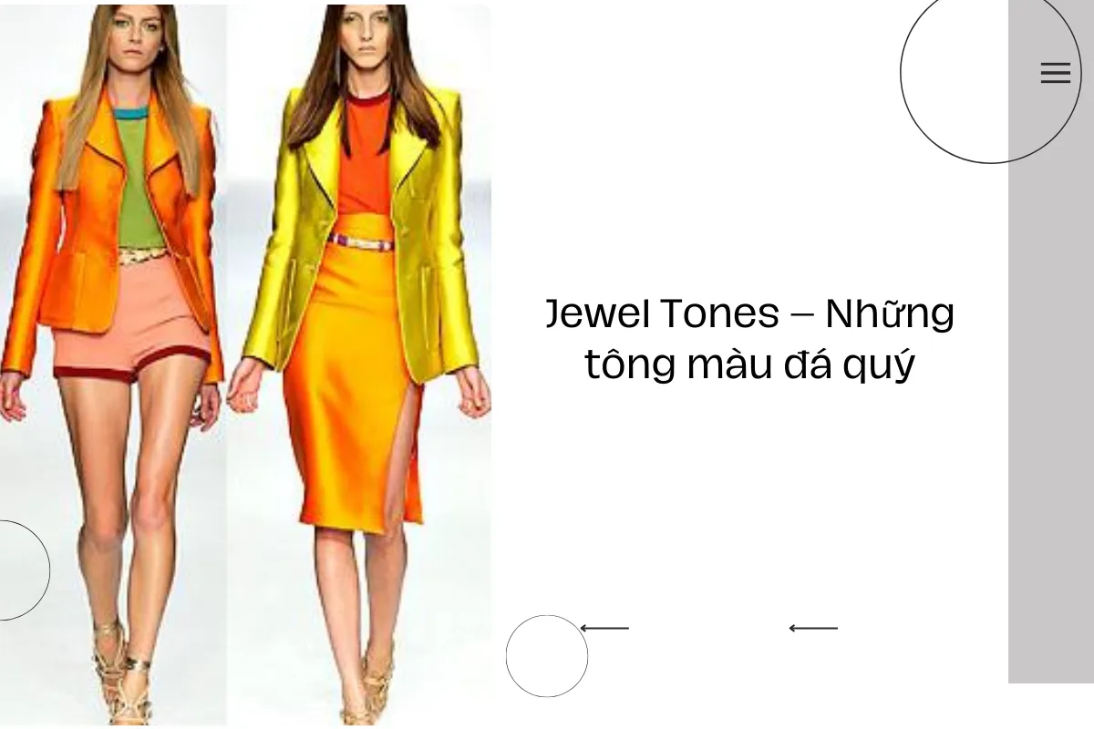 Jewel Tones – Những tông màu đá quý.