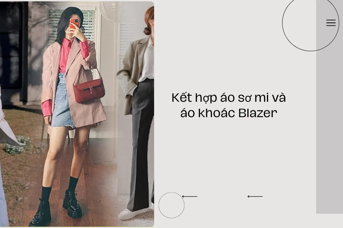 Kết hợp áo sơ mi và áo khoác Blazer.