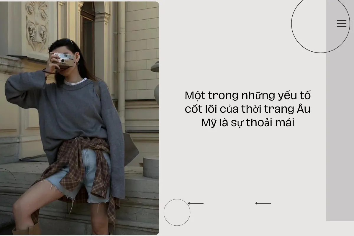 Một trong những yếu tố cốt lõi của thời trang Âu Mỹ là sự thoải mái.