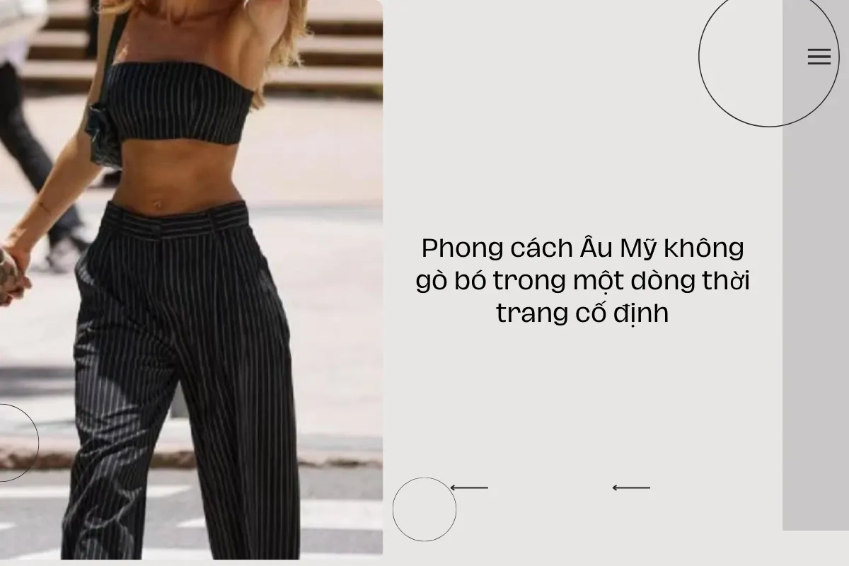 Phong cách Âu Mỹ không gò bó trong một dòng thời trang cố định.