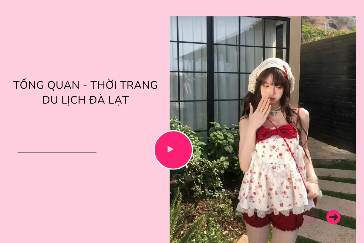Bí quyết chọn thời trang du lịch Đà Lạt hợp thời và thoải mái