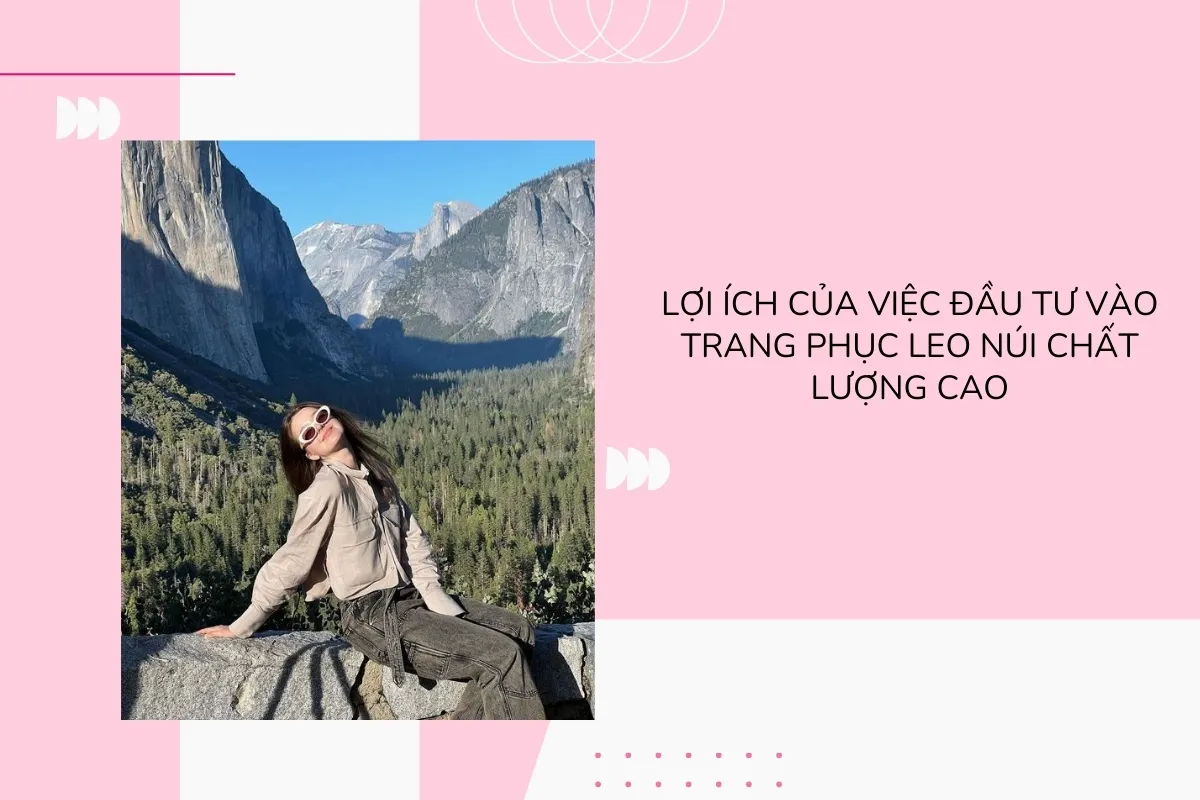 Bí quyết chọn thời trang leo núi bền vững và thân thiện với môi trường