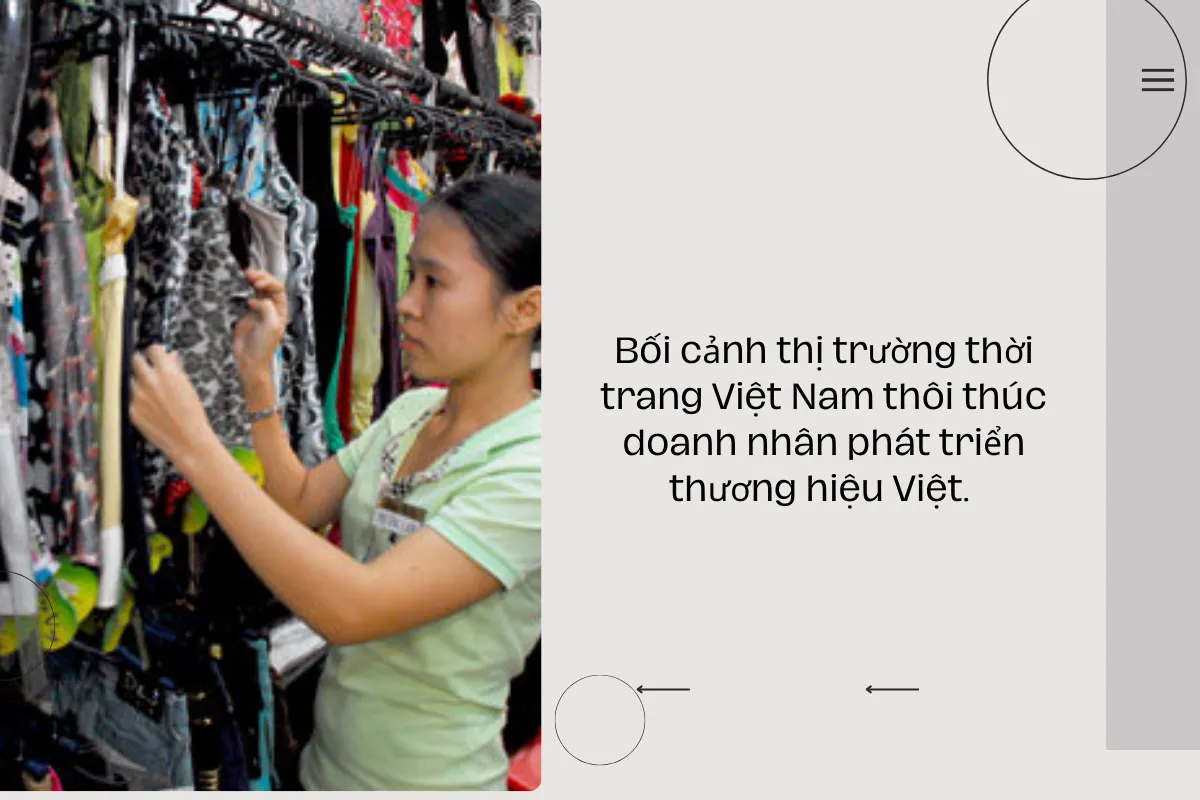 Bối cảnh thị trường thời trang Việt Nam thôi thúc doanh nhân phát triển thương hiệu Việt.