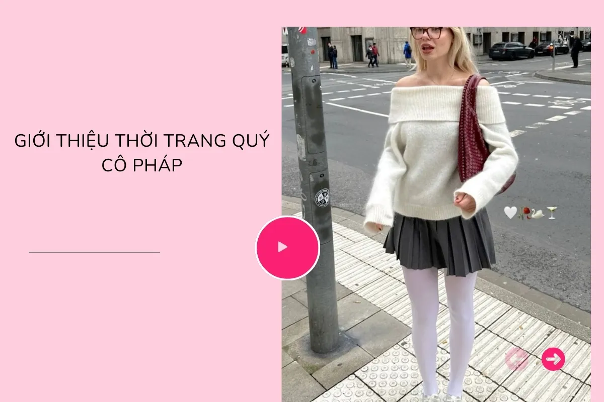 Khám phá thời trang quý cô Pháp - Sự kết hợp giữa cổ điển và hiện đại