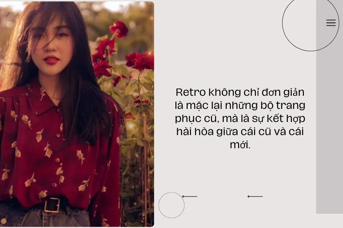Phong cách retro không chỉ đơn giản là mặc lại những bộ trang phục cũ, mà là sự kết hợp hài hòa giữa cái cũ và cái mới.