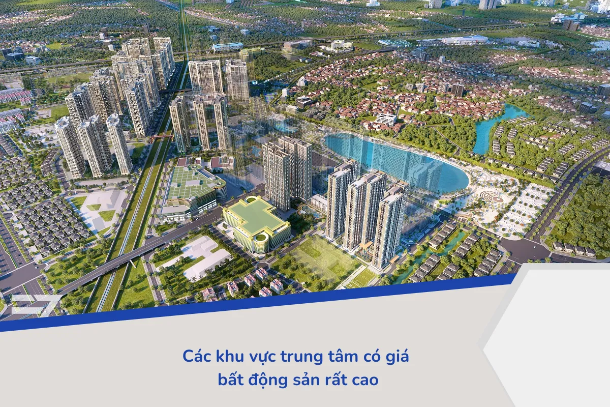 Các khu vực trung tâm có giá bất động sản rất cao