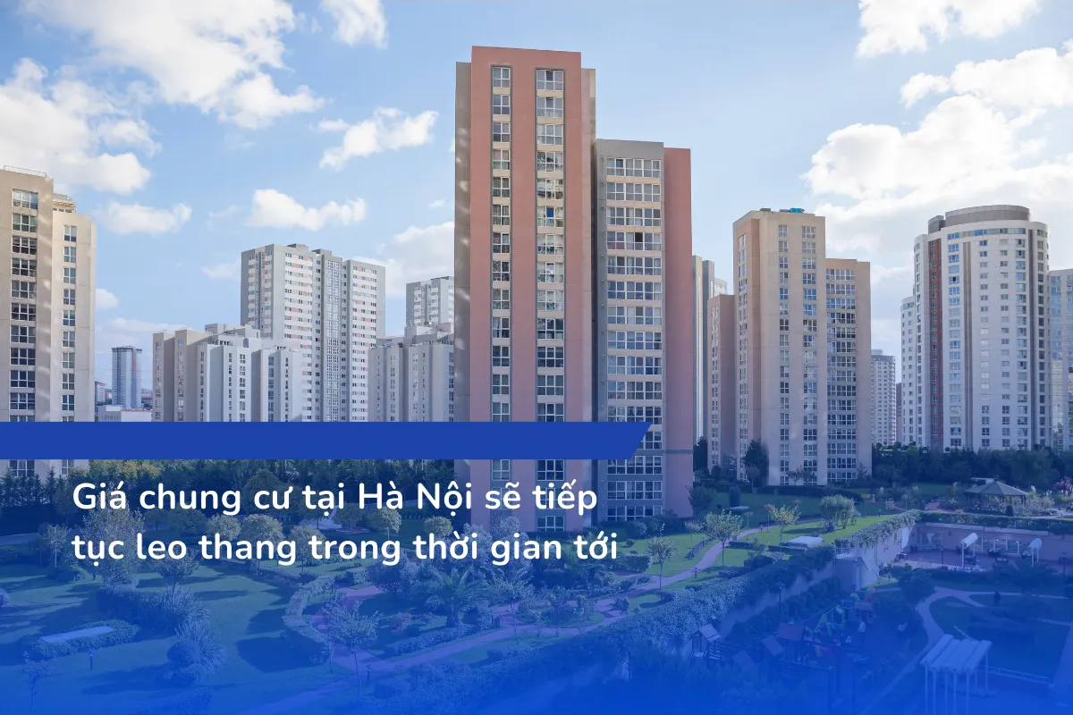 Giá chung cư tại Hà Nội sẽ tiếp tục leo thang trong thời gian tới