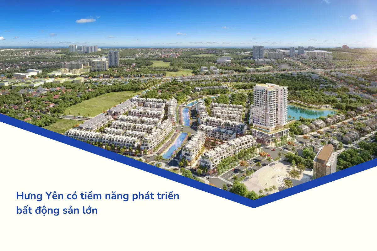 Hưng Yên có tiềm năng phát triển bất động sản lớn
