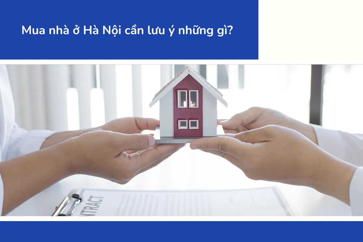 Mua nhà ở Hà Nội cần lưu ý những gì?