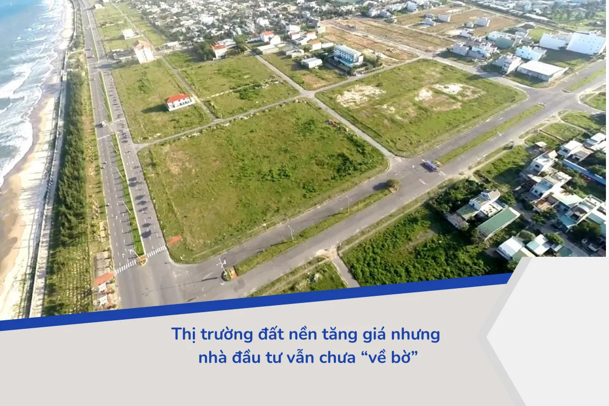 Thị trường đất nền tăng giá nhưng nhà đầu tư vẫn chưa về bờ