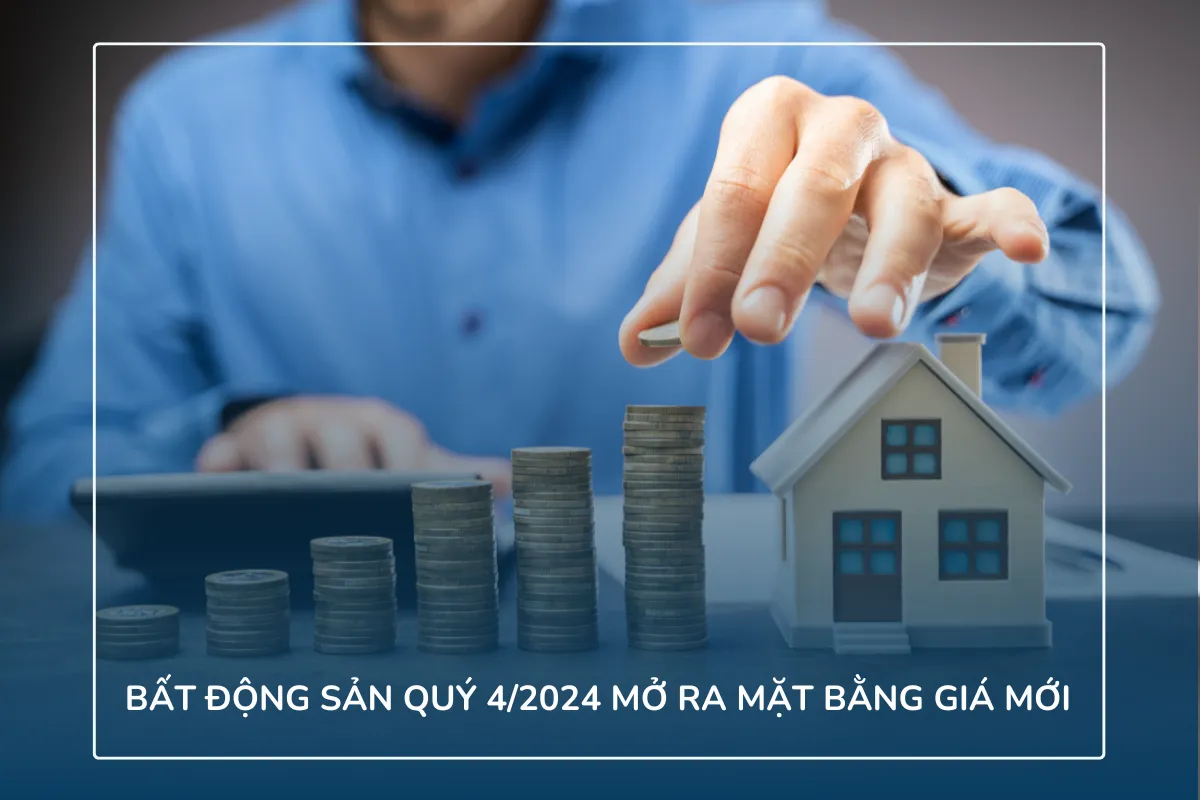 Bất động sản quý 4/2024 mở ra mặt bằng giá mới