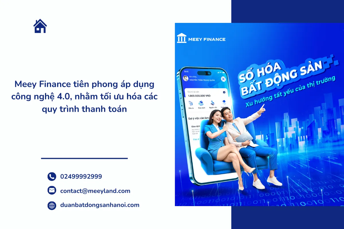 Meey Finance tiên phong áp dụng công nghệ 4.0, nhằm tối ưu hóa các quy trình thanh toán