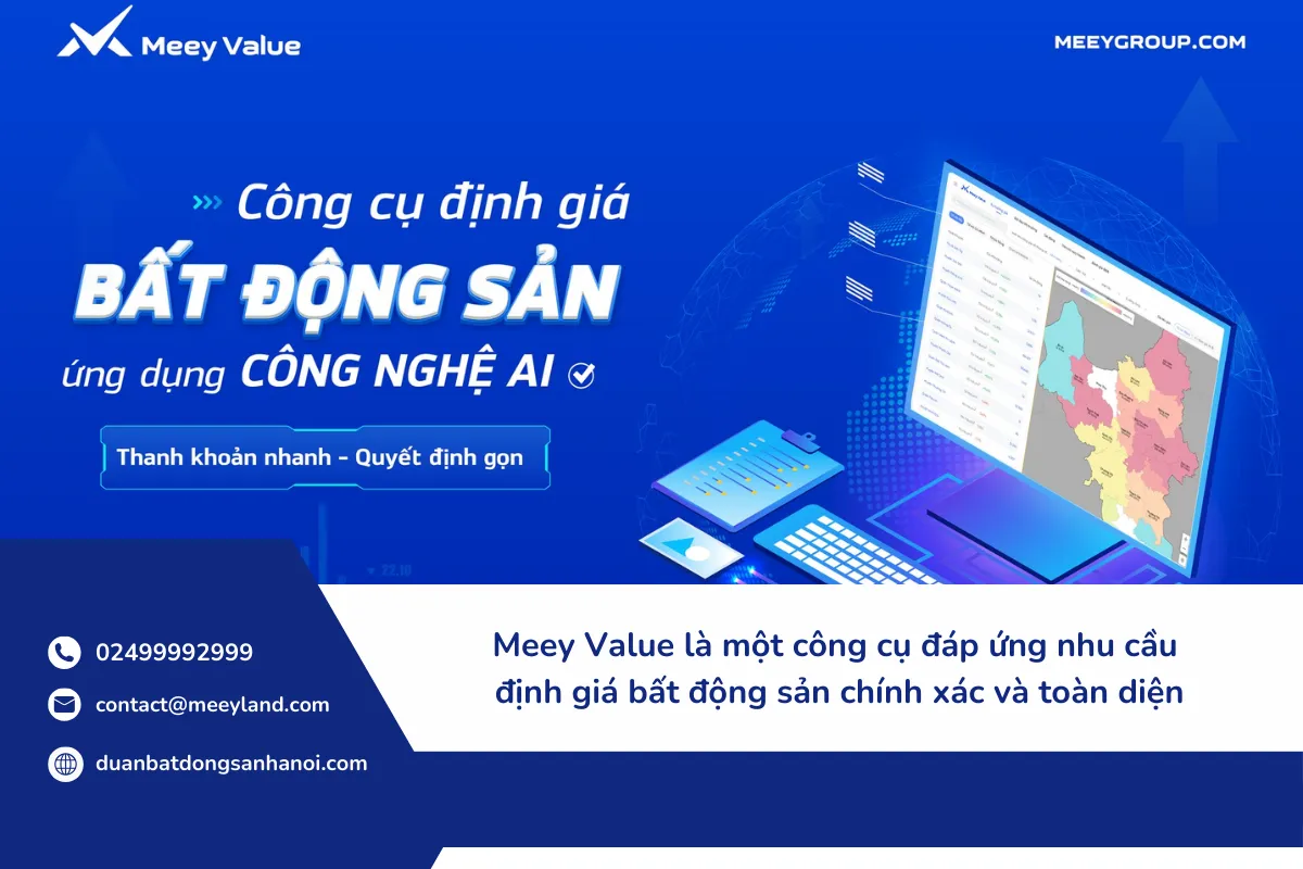 Meey Value là một công cụ đáp ứng nhu cầu định giá bất động sản chính xác và toàn diện