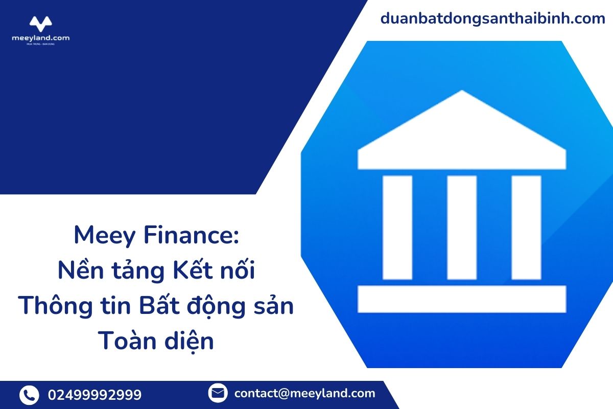 Meey Finance: Nền tảng Kết nối Thông tin Bất động sản Toàn diện