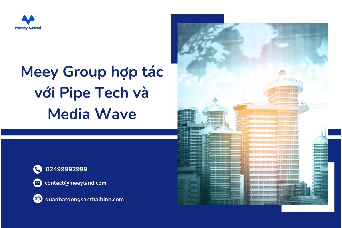 Meey Group hợp tác với Pipe Tech và Media Wave