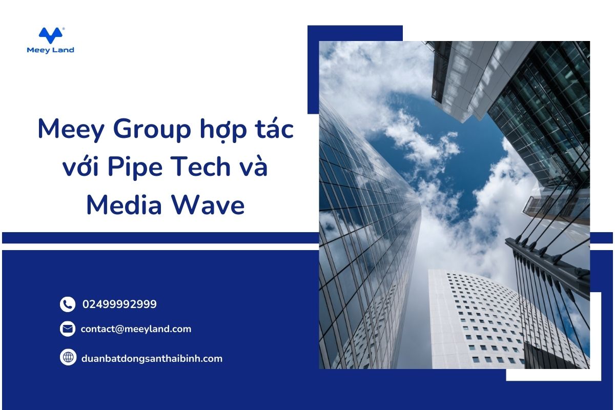 Meey Group hợp tác với Pipe Tech và Media Wave