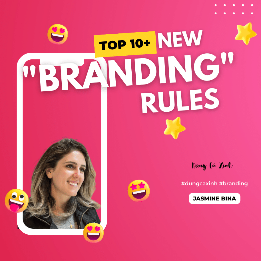 Brand: 10+"Rules" mới mẻ và hay ho trong xây dựng Thương Hiệu (Phần 02)