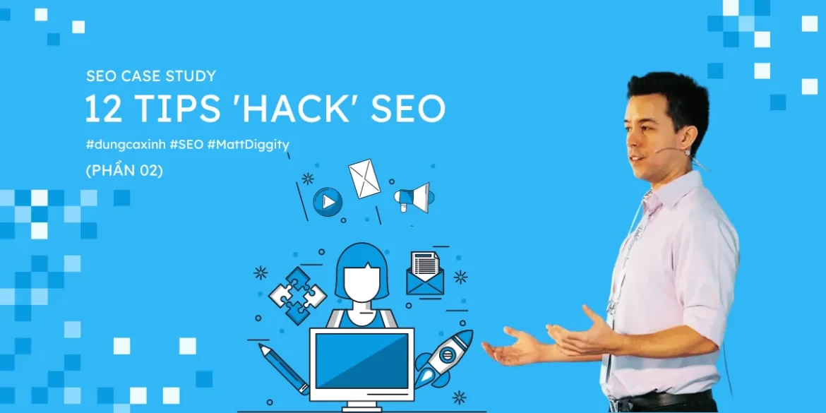 12 Tips Hack SEO 2023 – Matt Diggity – Phan 02 12 Tips Hack SEO 2023 - Matt Diggity - Phan 02
