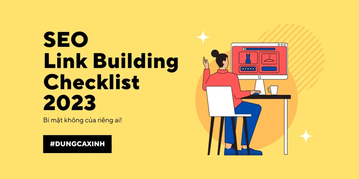 SEO LInk Building Checklist 2023 – Bí Mật Không Của Riêng Ai SEO LInk Building Checklist 2023 - Bí Mật Không Của Riêng Ai