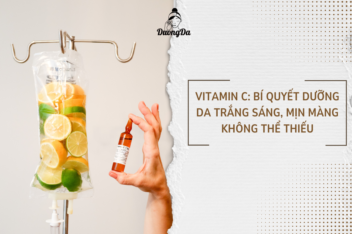 Vitamin C Bí quyết dưỡng da trắng sáng, mịn màng không thể thiếu
