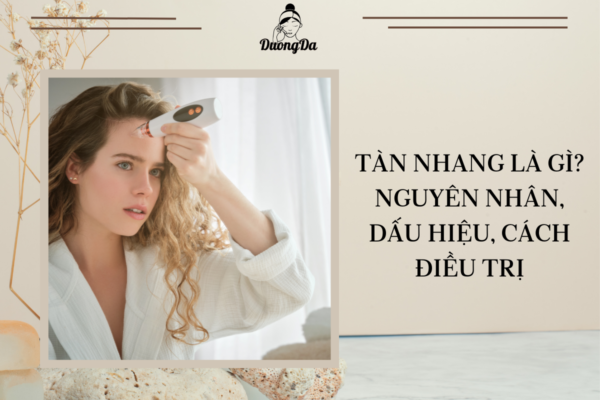 Tàn nhang là gì Nguyên nhân, dấu hiệu, cách điều trị