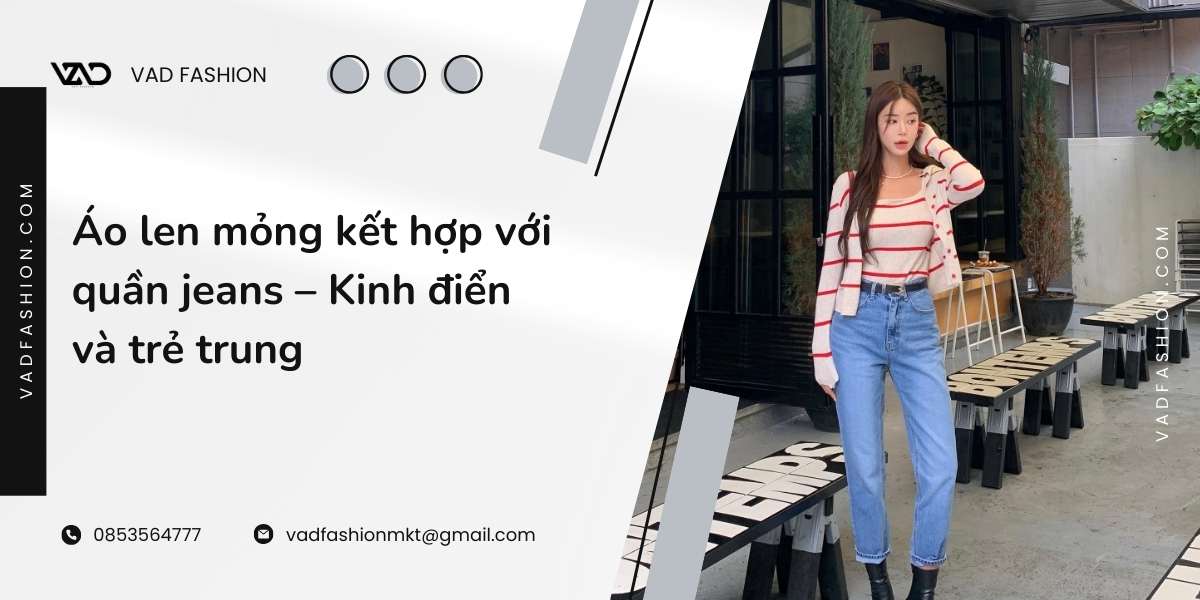 Áo len mỏng kết hợp với quần jeans – Kinh điển và trẻ trung