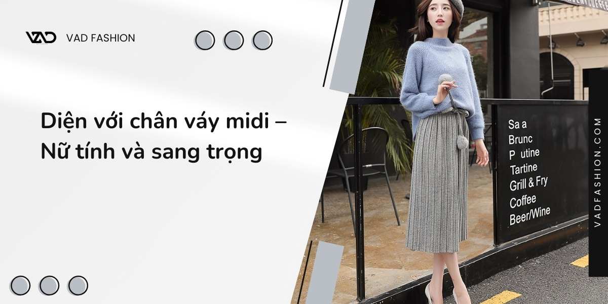 Diện với chân váy midi – Nữ tính và sang trọng